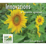 xThe cover page of Northeast SARE's 2022 annual report. A sunflower is in focus in the foreground with a blurry flower in the background.